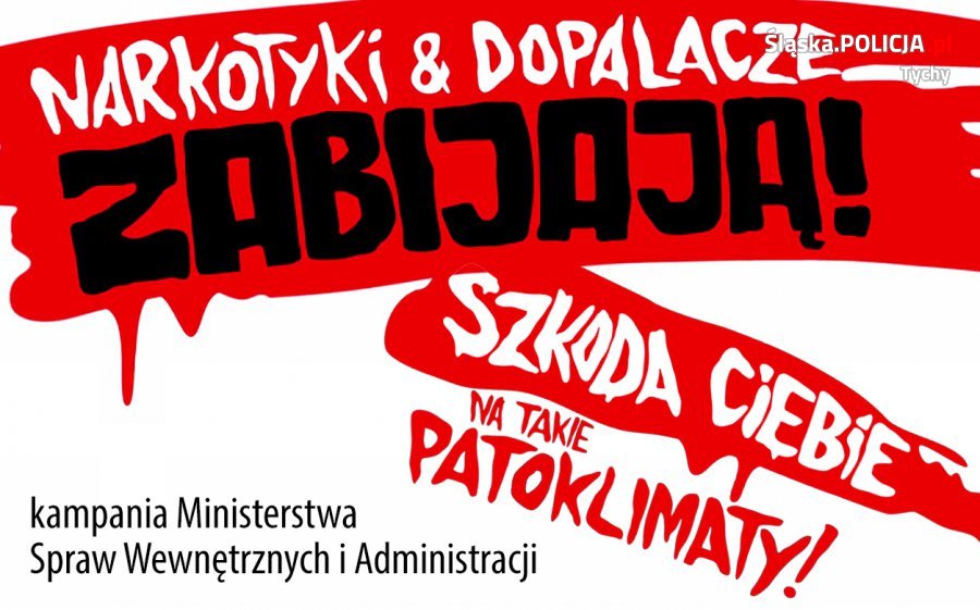 Logo kampanii: "Narkotyki i dopalacze zabijają, Szkoda Ciebie na takie patoklimaty". 