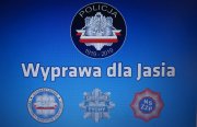 Obrazek przedstawia napis na niebieskim tle: Wyprawa dla Jasia, powyżej logo 100-lecia Policji, poniżej loga policyjnych emerytów i rencistów, KMP Tychy oraz związków zawodowych Policji