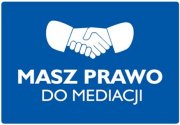 Na zdjęciu widoczny uścisk dłoni i napis: &quot;MASZ PRAWO DO MEDIACJI&quot;.