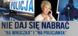 Napis: &quot;Nie daj się nabrać na wnuczka i na policjanta&quot; POLICJA-sygnalizacja radiowozu oraz seniorka rozmawiająca przez telefon z zamaskowanym oszustem.