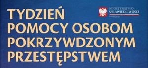 Plakat z napisem Tydzień Pomocy Osobom Pokrzywdzonym Przestępstwem. W prawym górnym rogu logo oraz napis Ministerstwo Sprawiedliwości.