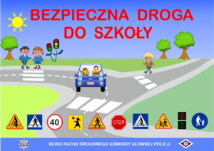 obrazek z napisem Bezpieczna droga do szkoły. Na obrazku rysunek drogi z samochodem oraz dziećmi stojącymi przed przejściem dla pieszych. W dole obrazka znajdują się znaki drogowe