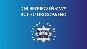 Napis: &quot;Dni bezpieczeństwa ruchu drogowego&quot; oraz logo.