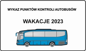 Na grafice autobus koloru niebieskiego. Powyżej napis o treści- wykaz punktów kontroli autokarów- wakacje 2023.