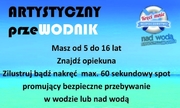 Na grafice fragment plakatu z napisem o treści: Artystyczny przewodnik Masz  do 16 lat znajdź opiekuna, zilustruj bądź nakręć max.  sekundowy spot promujący bezpieczne przebywanie w wodzie lub nad wodą.