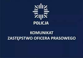 Na górze logo oraz napis Policja. Pod spodem napis o treści: komunikat zastępstwo oficera prasowego.