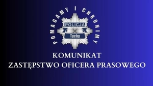 Grafika z logo Komendy Miejskiej Policji w Tychach oraz napis o treści: zastępstwo oficera prasowego