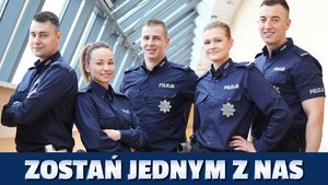 Na zdjęciu pięciu umundurowanych policjantów oraz napis Zostań jednym z nas