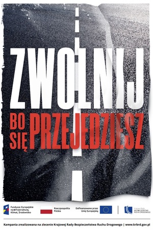 Plakat kampanii &quot;Zwolnij, bo się przejedziesz&quot;