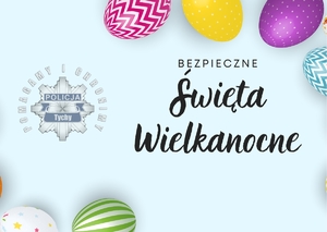Grafika przedstawiająca wielkanocne pisanki oraz napis Bezpieczne Święta Wielkanocne