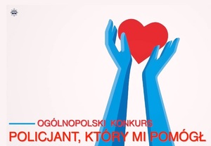 Plakat ogólnopolskiego do konkursu „Policjant, który mi pomógł”
